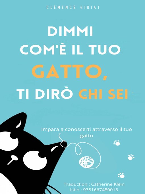 Title details for Dimmi com'è il tuo gatto, ti dirò chi sei by Clémence Gibiat - Available